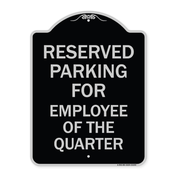 Parking Reserved for Employee of Quarter Heavy-Gauge Aluminum Sign, 24" x 18", BS-1824-23390